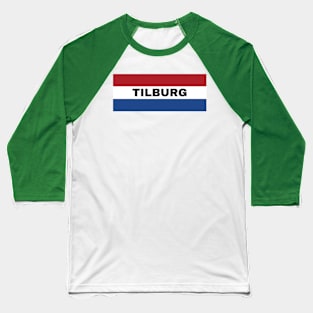 Tilburg City in Dutch Flag Baseball T-Shirt